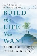 Build the Life You Want: The Art and Science of Getting Happier - cena, porovnanie