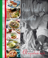 Pravá italská kuchyně - 150 originálních receptů - cena, porovnanie