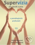 Supervízia pre výcvik a prax v pomáhajúcich profesiách - cena, porovnanie