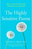 The Highly Sensitive Parent - cena, porovnanie