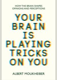 Your Brain Is Playing Tricks On You