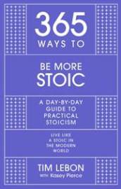 365 Ways to be More Stoic