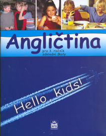 Angličtina pro 3.ročník základní školy RVP: Hello, kids!