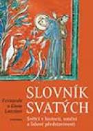 Slovník svatých - Světci v historii, umění a lidové představivosti - cena, porovnanie