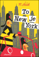 To je New York (Miroslav Šašek) - cena, porovnanie