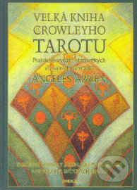 Velká kniha o Crowleyho Tarotu (Crowley, Arrien)