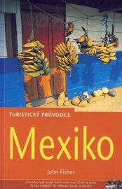 Mexiko - turistický průvodce - John Fisher