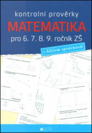 Kontrolní prověrky Matematika pro 6., 7., 8., 9. ročník ZŠ - cena, porovnanie