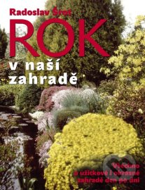 Rok v naší zahradě - Radoslav Šrot