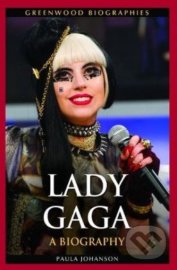 Lady Gaga: A Biography