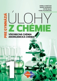 Úlohy z chémie 1 pre gymnáziá - Všeobecná chémia, anorganická chémia