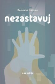 Nezastavuj - Dominika Hájková