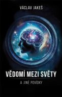 Vědomí mezi světy a jiné povídky - cena, porovnanie