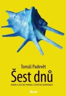 Šest dnů - Tomáš Padevět - cena, porovnanie