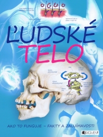 Ľudské telo - Ako to funguje - fakty a zaujímavosti