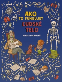 Ako to funguje? Ľudské telo - Kucharská Nikola