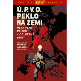 Ú.P.V.O. Peklo na zemi 4: Vlak plný příšer a Odložená smrt