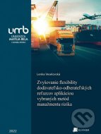 Zvyšovanie flexibility dodávateľsko-odberateľských reťazcov aplikáciou vybraných metód manažmentu rizika - cena, porovnanie