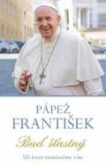 Pápež František - Buď šťastný - cena, porovnanie