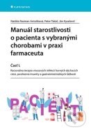 Manuál starostlivosti o pacienta s vybranými chorobami v praxi farmaceuta - Časť I. - cena, porovnanie