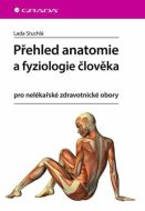 Přehled anatomie a fyziologie člověka pro nelékařské zdravotnické obory - cena, porovnanie