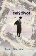 Celý život - Robert Seethaler - cena, porovnanie