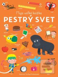 Pestrý svet - Moja veľká knižka