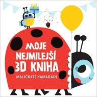 Moje nejmilejší 3D kniha Maličkatí kamarádi - cena, porovnanie