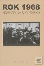 Rok 1968. Novinári na Slovensku