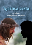 Krížová cesta (za) obete manipulácie a násilia - cena, porovnanie