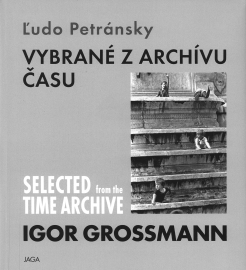 Igor Grossmann - Vybrané z archívu času
