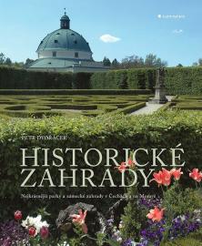 Historické zahrady - Nejkrásnější parky a zámecké zahrady v Čechách a na Moravě