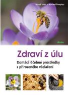 Zdraví z úlů - Domácí léčebné prostředky z přirozeného včelaření - cena, porovnanie