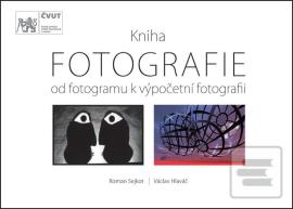 Kniha FOTOGRAFIE - Od fotogramu k výpočetní fotografii