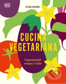 Cucina Vegetariana - Vegetariánské recepty z Itálie