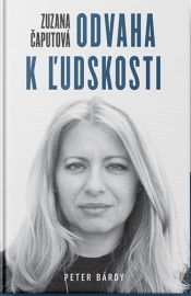 Zuzana Čaputová - Odvaha k ľudskosti