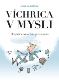 Víchrica v mysli - Dospelí s poruchou pozornosti