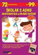 Školák s ADHD Matematika a hravá cvičení - cena, porovnanie