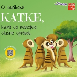 O surikate Katke, ktorá sa nevedela slušne správať