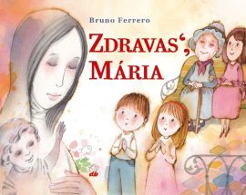 Zdrávas, Maria - Bruno Ferrero