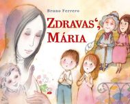 Zdrávas, Maria - Bruno Ferrero - cena, porovnanie