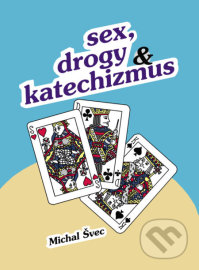 Sex, drogy a katechizmus