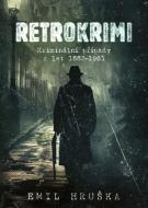 Retrokrimi - Kriminální případy z let 1883-1961 - cena, porovnanie