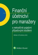 Finanční účetnictví pro manažery s netradičně pojatými případovými studiemi - cena, porovnanie