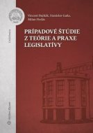 Prípadové štúdie z teórie a praxe legislatívy - cena, porovnanie
