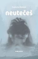 Neutečeš - Dominika Hájková - cena, porovnanie