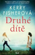 Druhé dítě - Kerry Fisherová - cena, porovnanie