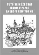 Tuto se může stát jenom v Plzni, anebo v New Yorku - cena, porovnanie