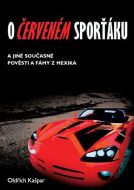 O červeném sporťáku a jiné současné pověsti a fámy z Mexika - cena, porovnanie