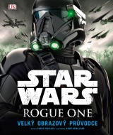 Star Wars: Rogue One Velký obrazový průvodce - cena, porovnanie